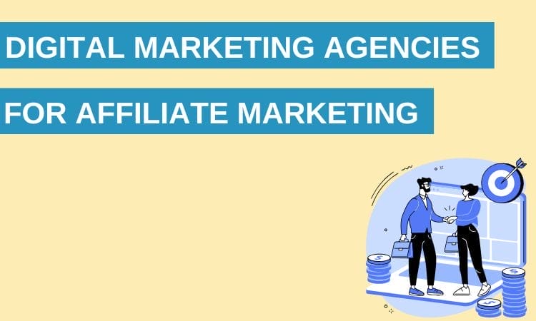 Resourceful Digital Marketing Agencies For Affiliate Marketing