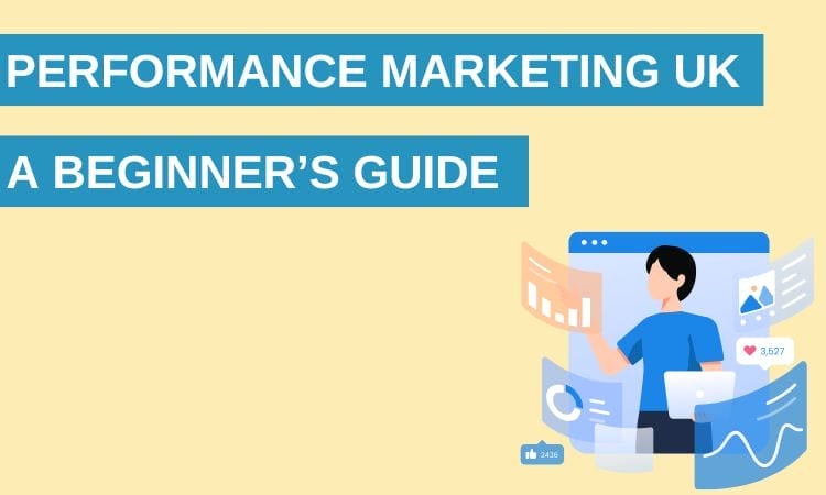 Performance Marketing In the UK